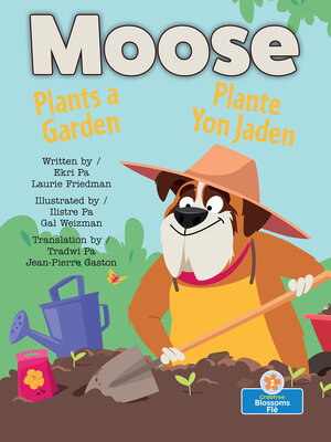 cover image of Moose Plants a Garden (Plante Yon Jaden) Bilingual Eng/Cre